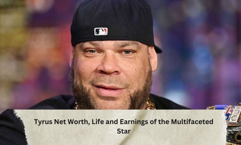 Tyrus Net Worth, Life and Earnings of the Multifaceted Star